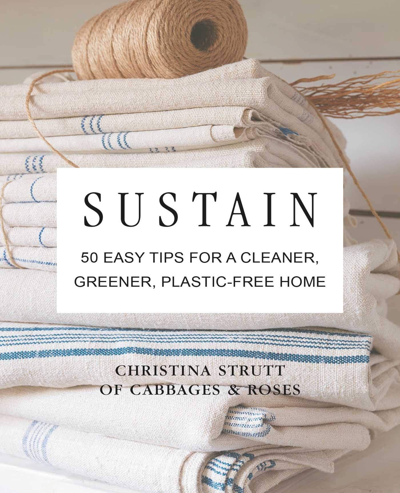 Sustain: 50 Tips for a Cleaner, Greener, Plastic-Free Home