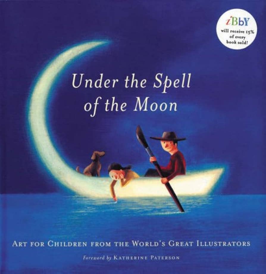 Under the Spell of the Moon: Children's Art by Illustrators