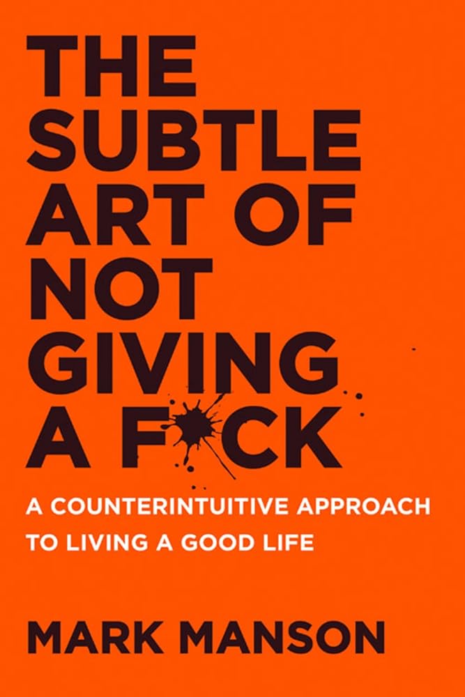 The Subtle Art of Not Giving a F*ck UK: A Counterintuitive Approach to Living a Good Life cover image