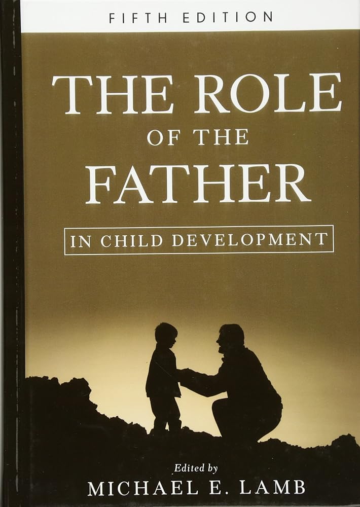 Michael E. Lamb - The Role of the Father in Child Development (5th ed ...