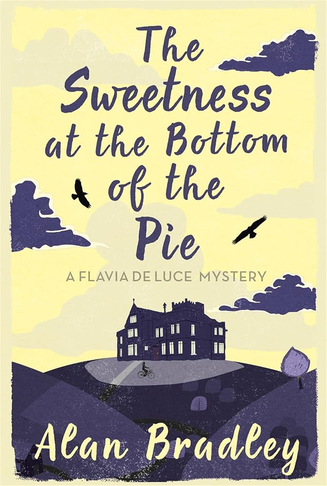 The Sweetness at the Bottom of the Pie: The gripping first novel in the cosy Flavia De Luce series cover image