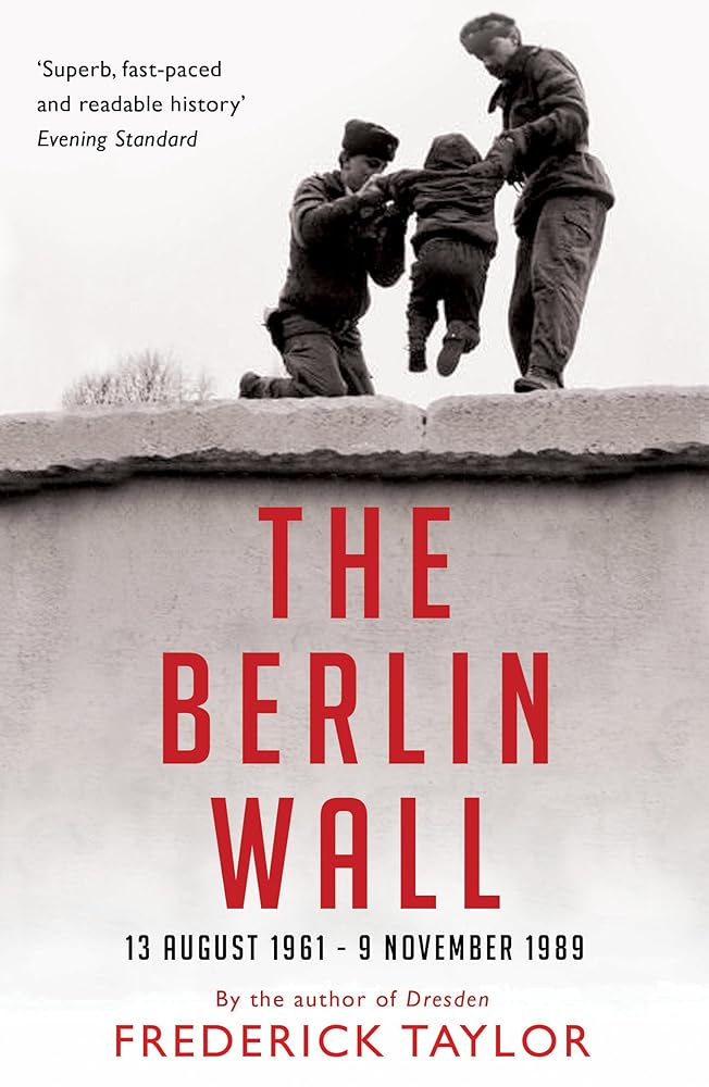 The Berlin Wall: 13 August 1961 - 9 November 1989 cover image