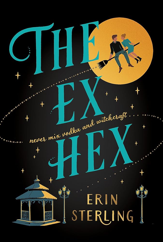 The Ex Hex: Never mix witchcraft and vodka . . . a spellbinding TikTok-sensation rom-com! (Graves Glen) cover image