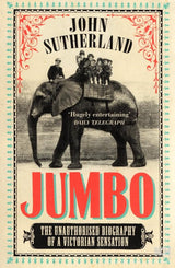 Jumbo: The Unauthorised Biography of a Victorian Sensation cover image