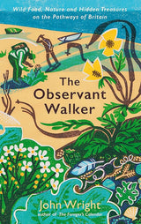 The Observant Walker: Wild Food, Nature and Hidden Treasures on the Pathways of Britain cover image
