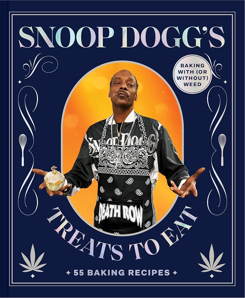 Snoop Dogg’s Treats to Eat: 55 Baking Recipes―Baking With (or Without) Weed cover image