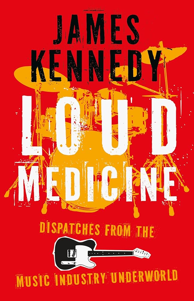Loud Medicine: Dispatches from the Music Industry Underworld cover image