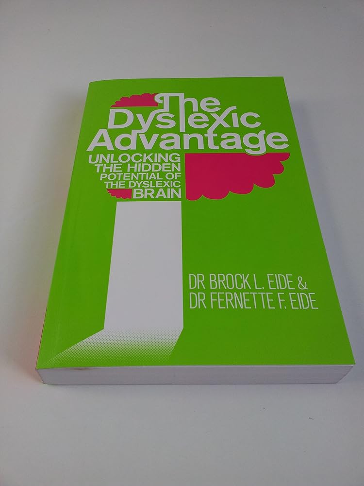 Dyslexic Advantage: Unlocking the Hidden Potential of the Dyslexic Brain cover image