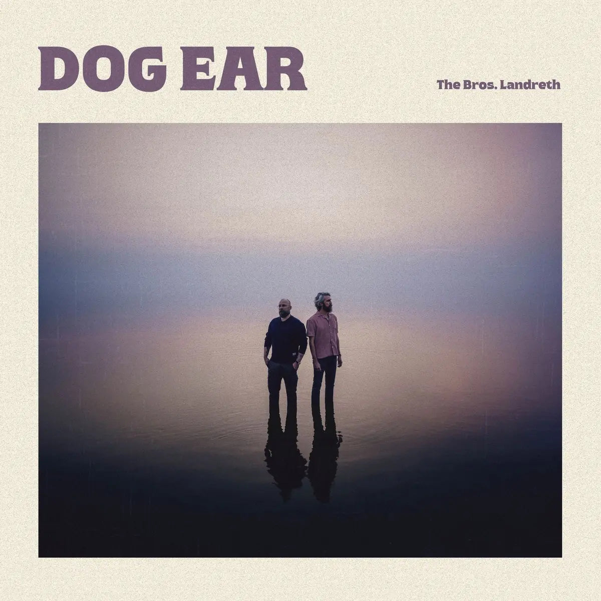 The Bros. Landreth - Dog Ear