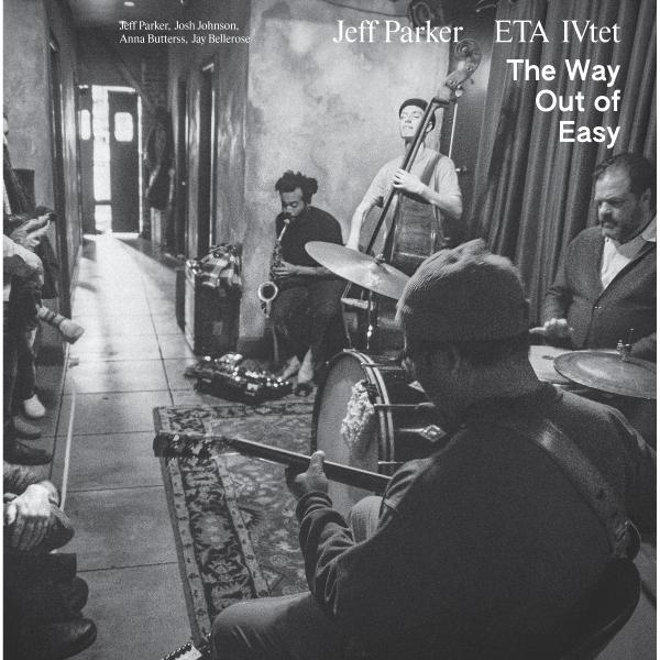 Jeff Parker / ETA IVtet - The Way Out Of Easy