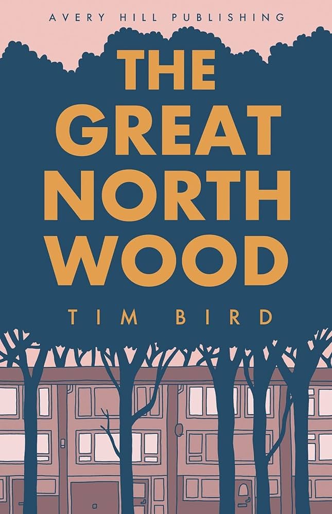 Tim Bird - The Great North Wood